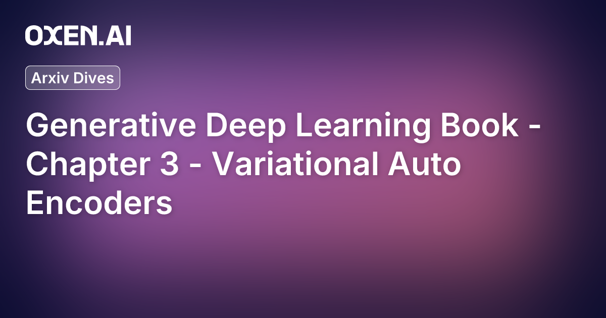 Generative Deep Learning Book - Chapter 3 - Variational Auto Encoders ...